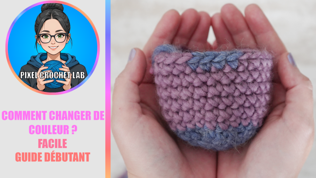 Comment changer de couleur au crochet ? La technique invisible