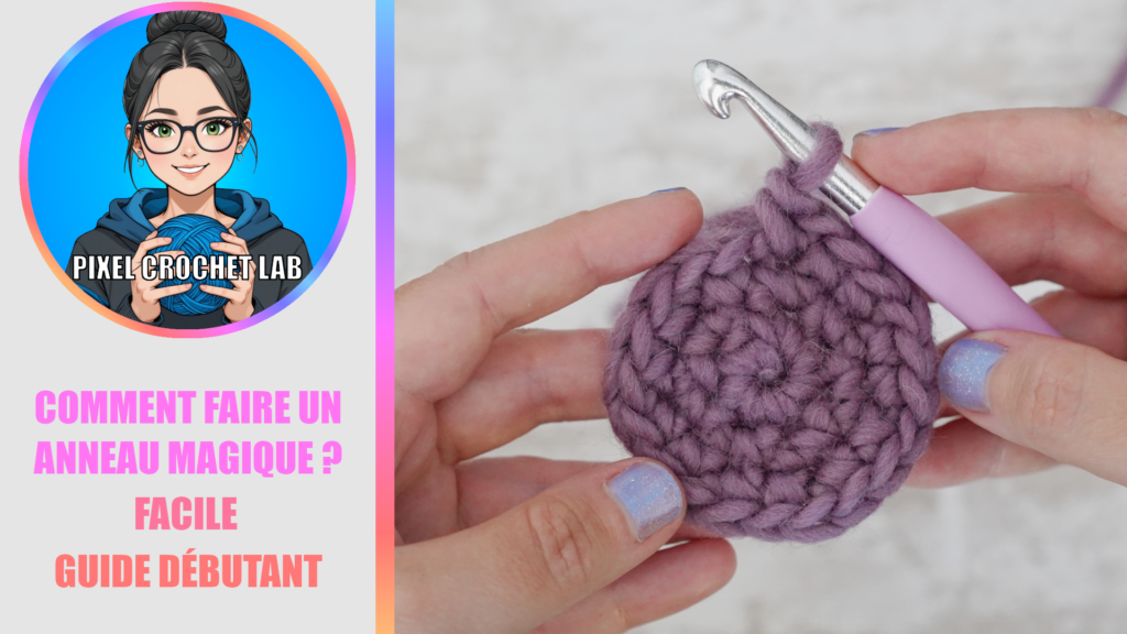Comment réaliser un anneau magique au crochet ? Le guide complet